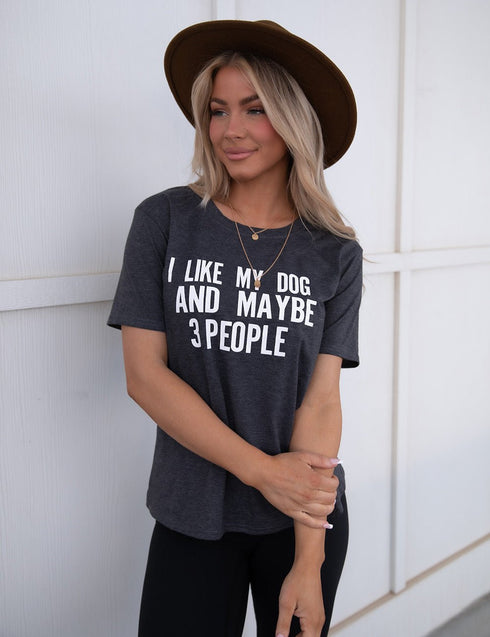 I Like My Dog and Maybe 3 People Graphic Tee