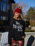 Yes I'm Cold Sweatshirt